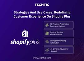 Personalization with the Shopify Plus - Techtic - Blog