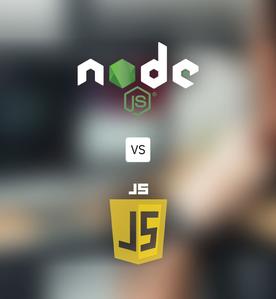 Node.js vs. JavaScript What Is Better