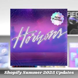Shopify Summer 2025 Update Explained - Blog